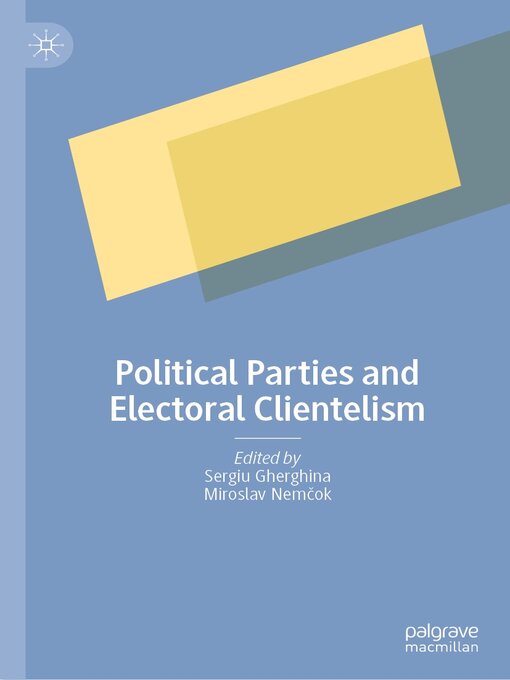Title details for Political Parties and Electoral Clientelism by Sergiu Gherghina - Available